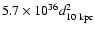 $5.7 \times 10 ^{36} d ^{2}_{\rm 10~kpc}$