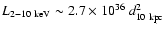 $L_{\rm 2-10~keV} \sim 2.7 \times 10^{36}\
d^{2}_{\rm 10~kpc}$
