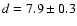$d=7.9\pm0.3$
