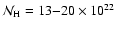 ${\cal N}_{\rm H}=13{-}20 \times 10 ^{22}$