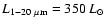 $L_{1-20~\mu \rm m} = 350~L_\odot$