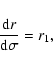 \begin{displaymath}\frac{{\rm d}r}{{\rm d}\sigma} = r_1,
\end{displaymath}