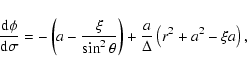 \begin{displaymath}\frac{{\rm d}\phi}{{\rm d}\sigma} =
- \left(a - \frac{\xi}{...
...}\right) +
\frac{a}{\Delta}
\left(r^2 + a^2 - \xi a \right),
\end{displaymath}