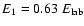 $E_1 = 0.63~E_{\rm lab}$