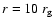 $r = 10~ r_{\rm g}$