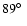 $ 89\hbox{$^\circ$ }$