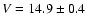 $V=14.9\pm0.4$