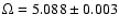 $\Omega=5.088\pm0.003$