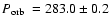 $\mbox{$P_{\rm orb}$ }=283.0\pm0.2$