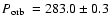 $\mbox{$P_{\rm orb}$ }=283.0\pm0.3$