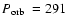 $\mbox{$P_{\rm orb}$ }=291$