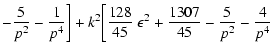 $\displaystyle -{5\over p^2}-{1\over p^4}\biggr]
+k^2\biggl[{128\over 45}~\epsilon^2+{1307\over 45}-{5\over p^2}
-{4\over p^4}$