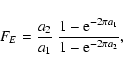 \begin{displaymath}F_E={a_2\over a_1}~{1-{\rm e}^{-2\pi a_1}\over 1-{\rm e}^{-2\pi a_2}},
\end{displaymath}