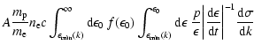 $\displaystyle A{m_{\rm p}\over m_{\rm e}}n_{\rm e}c\int_{\epsilon_{\rm min}(k)}...
...vert{{\rm d}\epsilon\over{\rm d}t}
\biggr\vert^{-1}{{\rm d}\sigma\over{\rm d}k}$