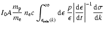 $\displaystyle I_0A{m_{\rm p}\over m_{\rm e}}~n_{\rm e}c\int_{\epsilon_{\rm min}...
...\vert{{\rm d}\epsilon\over{\rm d}t}\biggr\vert^{-1}{{\rm d}\sigma\over{\rm d}k}$
