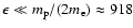 $\epsilon\ll m_{\rm p}/(2m_{\rm e})\approx 918$