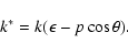 \begin{displaymath}k^*=k(\epsilon-p\cos\theta) .
\end{displaymath}
