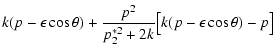 $\displaystyle k(p-\epsilon\cos\theta)+{p^2\over p_2^{*2}+2k}\bigl[k(p-\epsilon\cos\theta)
-p\bigr]$