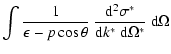 $\displaystyle \int{1\over\epsilon-p\cos\theta}~{{\rm d}^2\sigma^*\over
{\rm d}k^*~{\rm d}\Omega^*}~{\rm d}\Omega$
