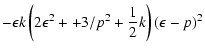 $\displaystyle -\epsilon k\left(2\epsilon^2+\DH+3/p^2+{\displaystyle{1\over 2}}k\right)(\epsilon-p)^2$