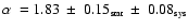 $\alpha~= 1.83 ~\pm~ 0.15_{\mbox{\tiny stat}} ~\pm~ 0.08_{\mbox{\tiny sys}}$