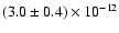 $(3.0 \pm 0.4) \times 10^{-12}$