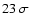 $23~\sigma$