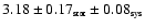 $3.18 \pm 0.17_{\mbox{\tiny stat}} \pm 0.08_{\mbox{\tiny sys}}$