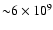 ${\sim} 6\times10^{9}$