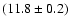 $(11.8\pm0.2)$