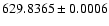 $629.8365\pm0.0006$