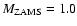 $M_{\rm ZAMS} = 1.0$