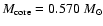 $M_{\rm core} = 0.570~M_{\odot}$