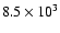 $8.5\times10^3$
