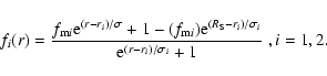 \begin{displaymath}f_i(r) = {f_{{\rm m}i} {\rm e}^{(r-r_i)/\sigma} + 1 - (f_{{\r...
...i )/\sigma_i} \over {\rm e}^{(r-r_i)/\sigma_i} + 1}~ ,
i=1, 2.
\end{displaymath}