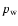$p_{\rm w}$