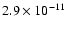 $2.9 \times 10^{-11}$