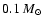 $0.1~ M_{\odot}$