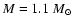 $M=1.1~ M_{\odot}$