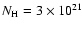 $N_{\rm H}= 3\times 10^{21}$