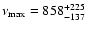 $\nu_{\rm max}=858^{+225}_{-137}$