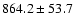 $864.2\pm53.7$