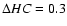 $\Delta HC=0.3$