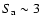 $S_{\rm a}\sim3$