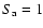 $S_{\rm a}=1$