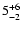 $\rm 5^{+6}_{-2}$