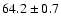 $\rm 64.2 \pm0.7 $