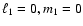 $\ell _1=0, m_1=0$