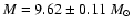 $M=9.62\pm 0.11~M_\odot$
