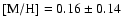 $\rm [M/H]=0.16 \pm 0.14$